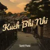 About Kuch Bhi Nhi Song